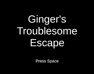 Ginger's Troublesome Escape