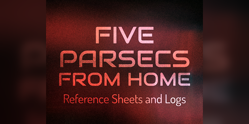 Cover image for Five Parsecs from Home: Reference Sheets and Logs