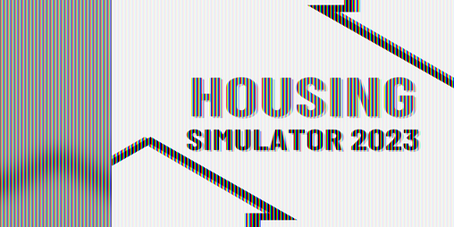 Cover image for Housing Simulator 2023