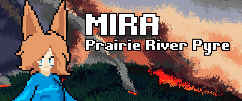 Mira: Prairie River Pyre