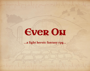 Ever On 2e   - ...a light heroic fantasy rpg... 