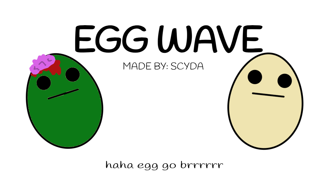 Egg Wave (DEMO) by Scyda
