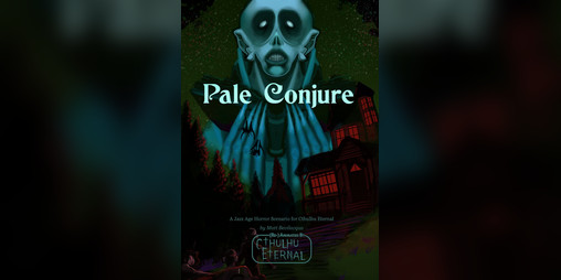 Cover image for Pale Conjure: an adventure for Cthulhu Eternal