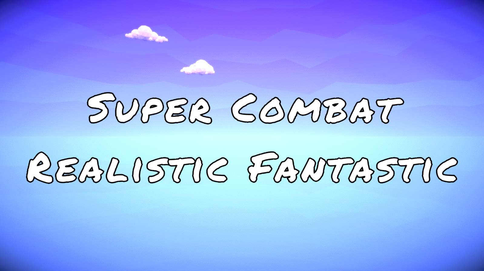 Super Combat  Realistic Fantastic