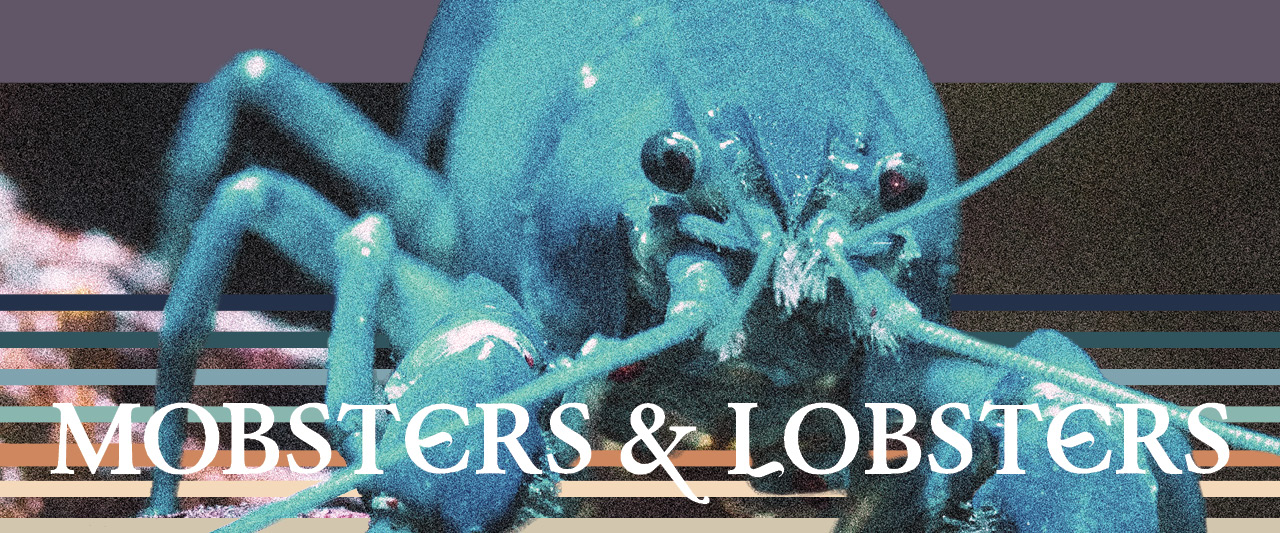 Mobsters & Lobsters