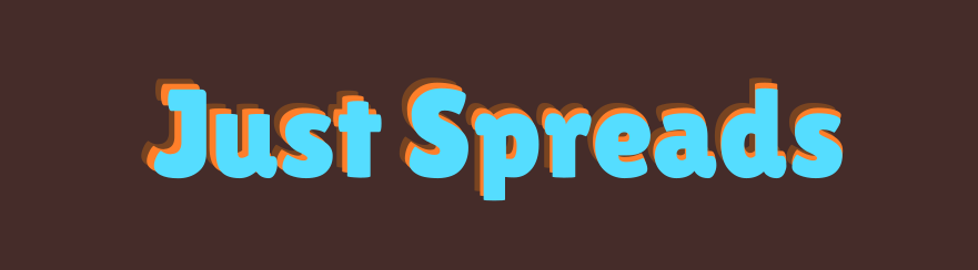 Just Spreads