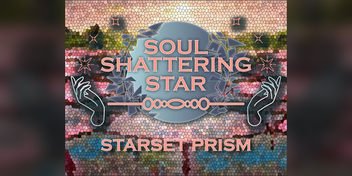 Cover image for Soul Shattering Star: Starset Prism