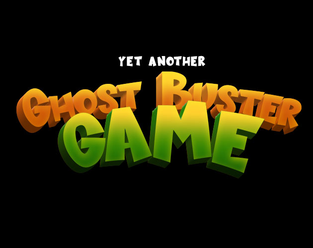 Cover image for Yet Another Ghost Buster Game