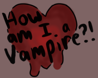 Cover image for How Am I A Vampire?!