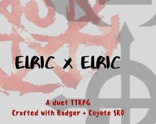 Elric x Elric   - A Badger and Coyote hack inspired by Fullmetal Alchemist 