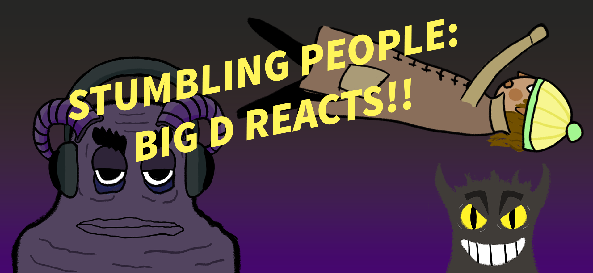 STUMBLING PEOPLE: BIG D REACTS!!