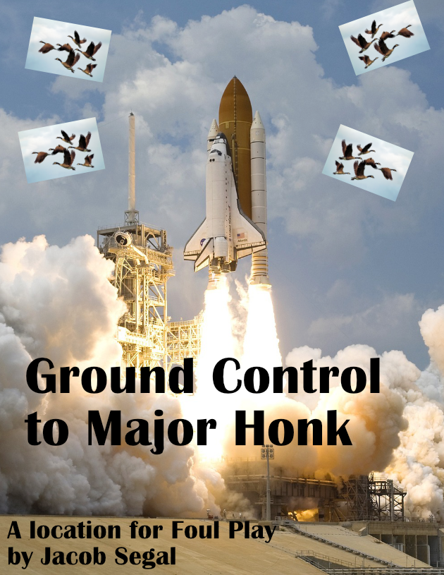 Cover image for Ground Control to Major Honk - a Foul Play location