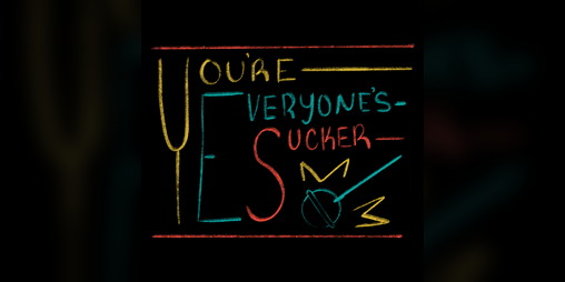 Cover image for You're Everyone's Sucker