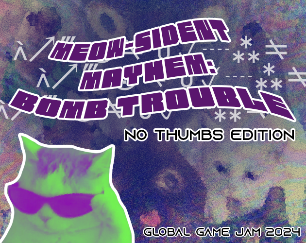 Cover image for Meow-sident Mayhem: Bomb Trouble - No Thumbs Edition
