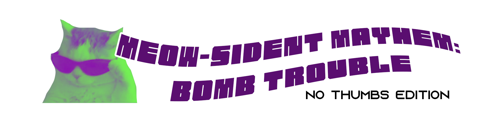 Meow-sident Mayhem: Bomb Trouble - No Thumbs Edition