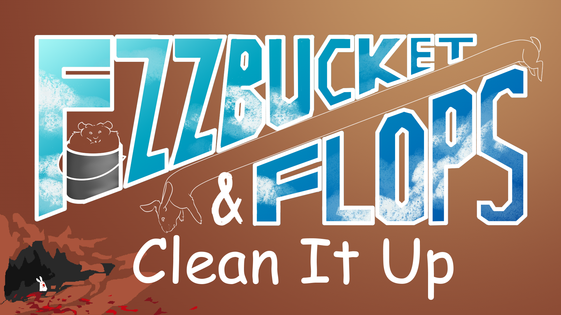Fuzzbucket and Flops Clean It Up