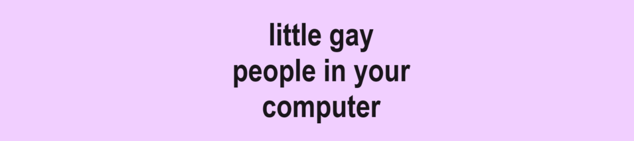 little gay people in your computer