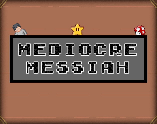 Mediocre Messiah