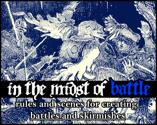 In the midst of battle   - A simple set of rules and scenes for RPG battles and skirmishes 