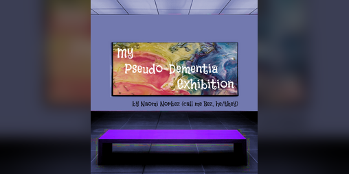 Cover image for My Pseudo-Dementia Exhibition
