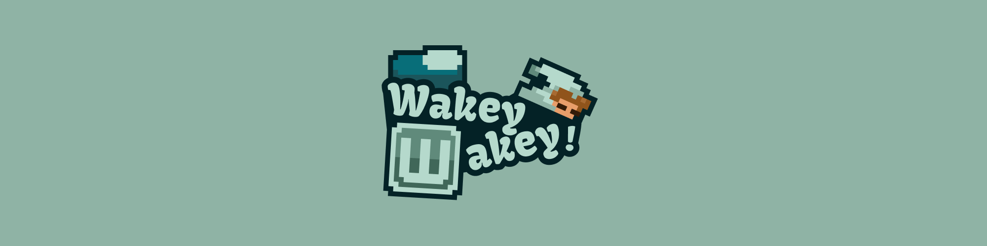 Wakey Wakey