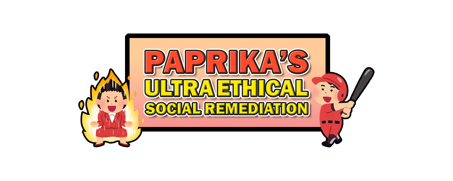 Paprika's Ultra Ethical Social Rehabilitation