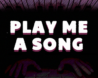 PLAY ME A SONG