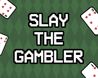 Slay The Gambler