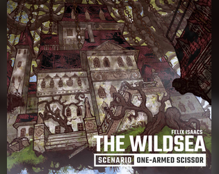 The Wildsea: One-Armed Scissor (Enhanced)   - A 32-page enhanced version of the first Wildsea starter adventure 