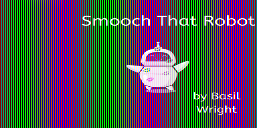 Cover image for Smooch That Robot!