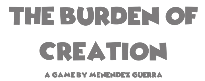 The Burden Of Creation