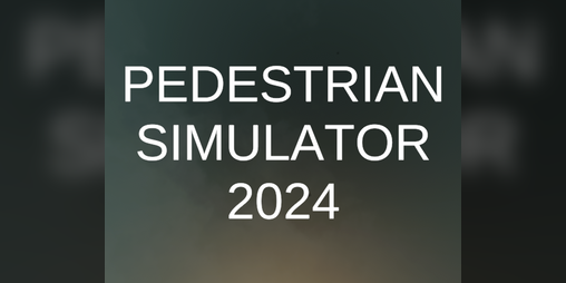 Cover image for PEDESTRIAN SIMULATOR 2024