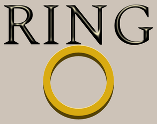 RING   - A 24 word TTRPG about ruling, finding, bringing, and binding. 