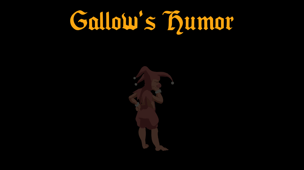 Gallow's Humor by TheNameShifter