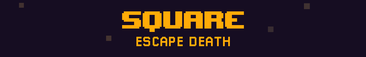 SQUARE: Escape Death