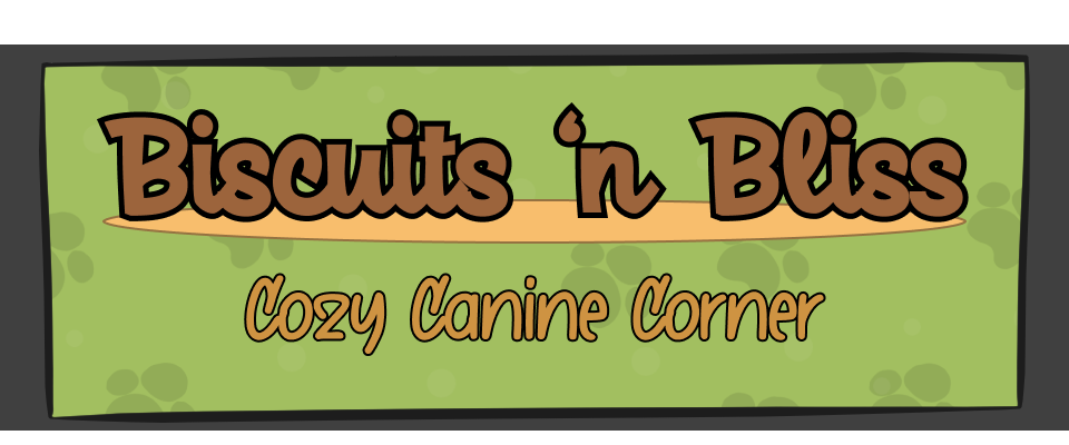 Biscuit's n Bliss - Cozy Canine Corner