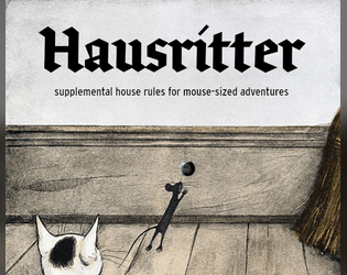 Hausritter   - a collection of house rules for use with Mausritter 