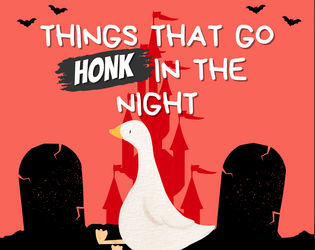 Things that go Honk in the night   - A spooky setting location for Foul Play (https://napel.itch.io/foul-play) 