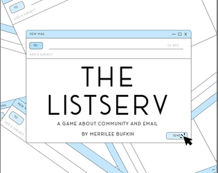 The Listserv   - a game for 1+ players about an email community 
