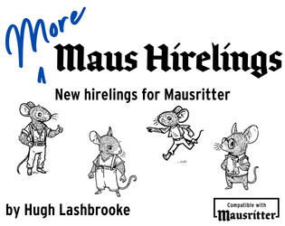 More Maus Hirelings   - New hirelings for Mausritter 