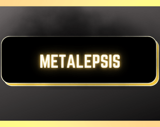 Metalepsis   - A two-player game with in which the Author and the Protagonist fight for control over the Protagonist’s fate. 