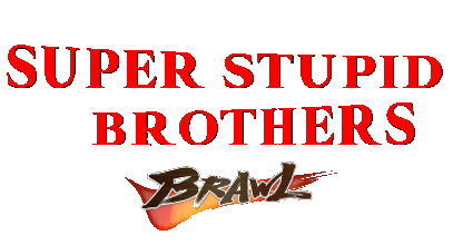 Super Stupid Brothers Brawl
