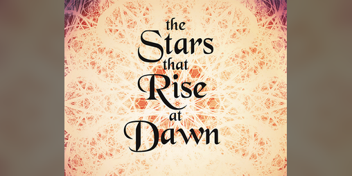 Cover image for The Stars that Rise at Dawn