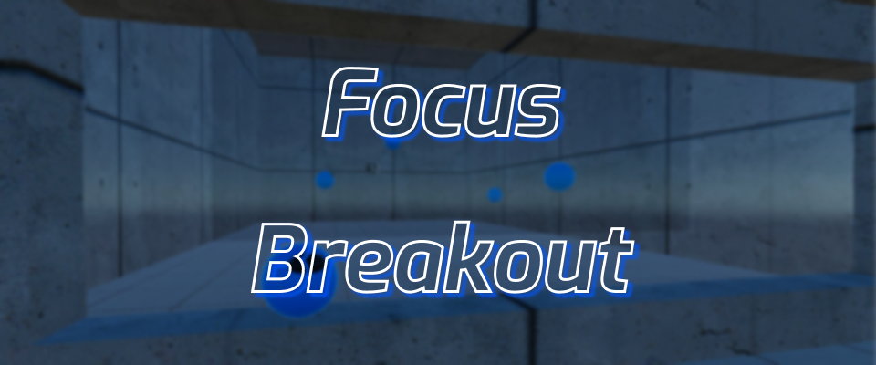 Focus Breakout
