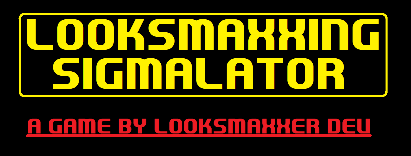 Looksmaxxing Sigmalator