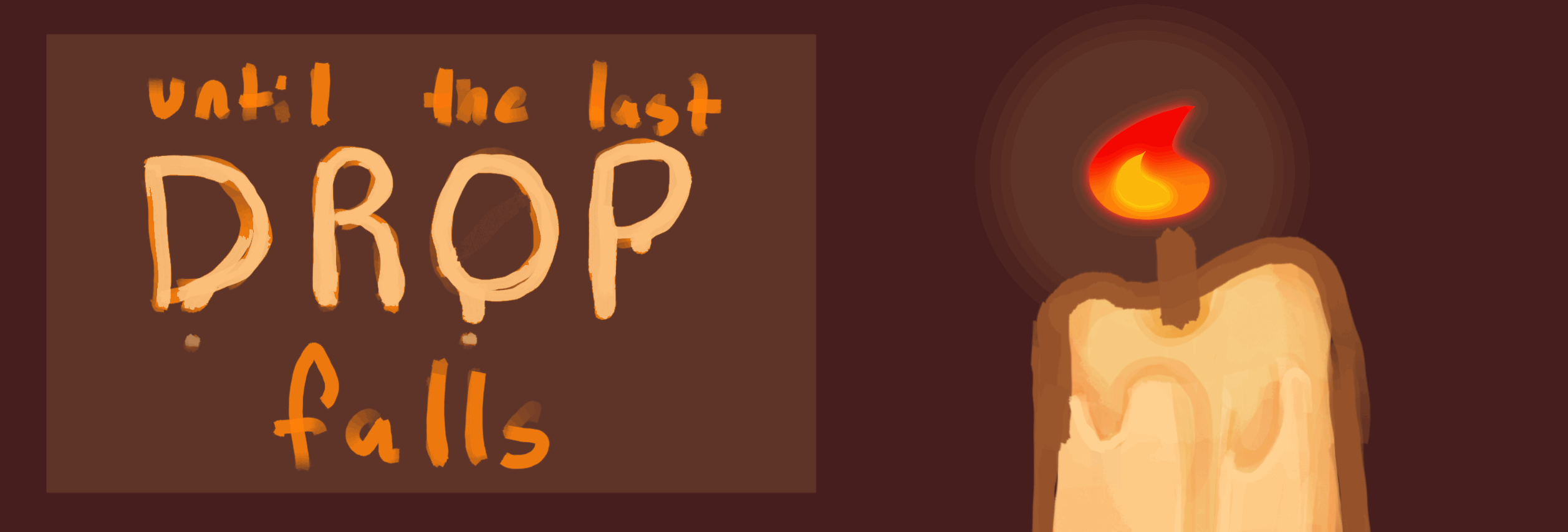 Until The Last Drop Falls