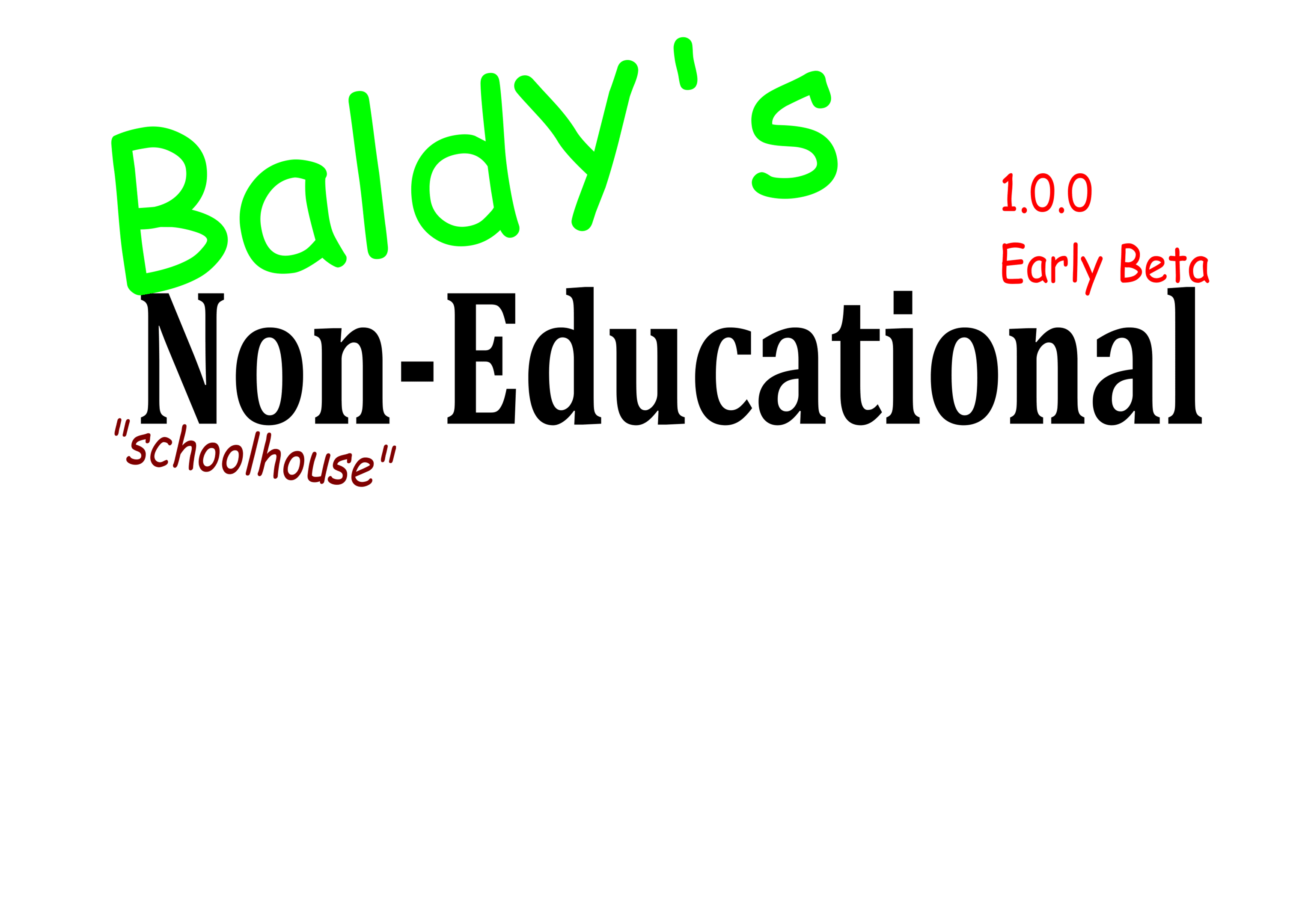 Baldy's Non-Educational "schoolhouse"