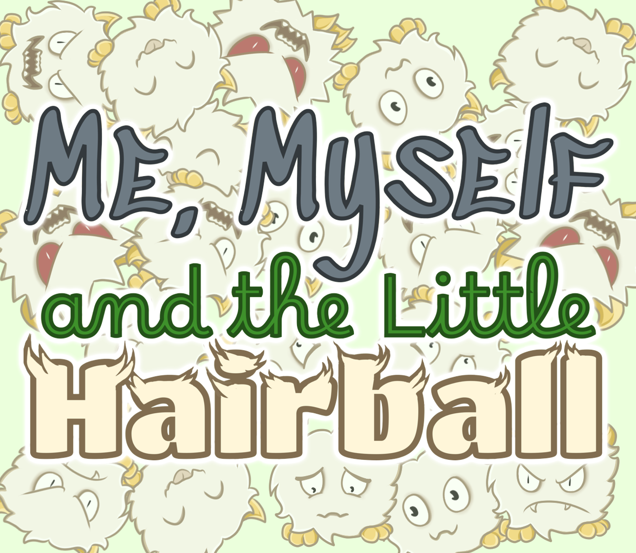 Me Myself and the Little Hairball