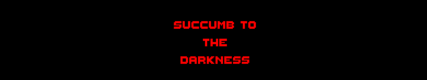 Succumb To The Darkness