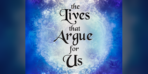 Cover image for The Lives that Argue for Us